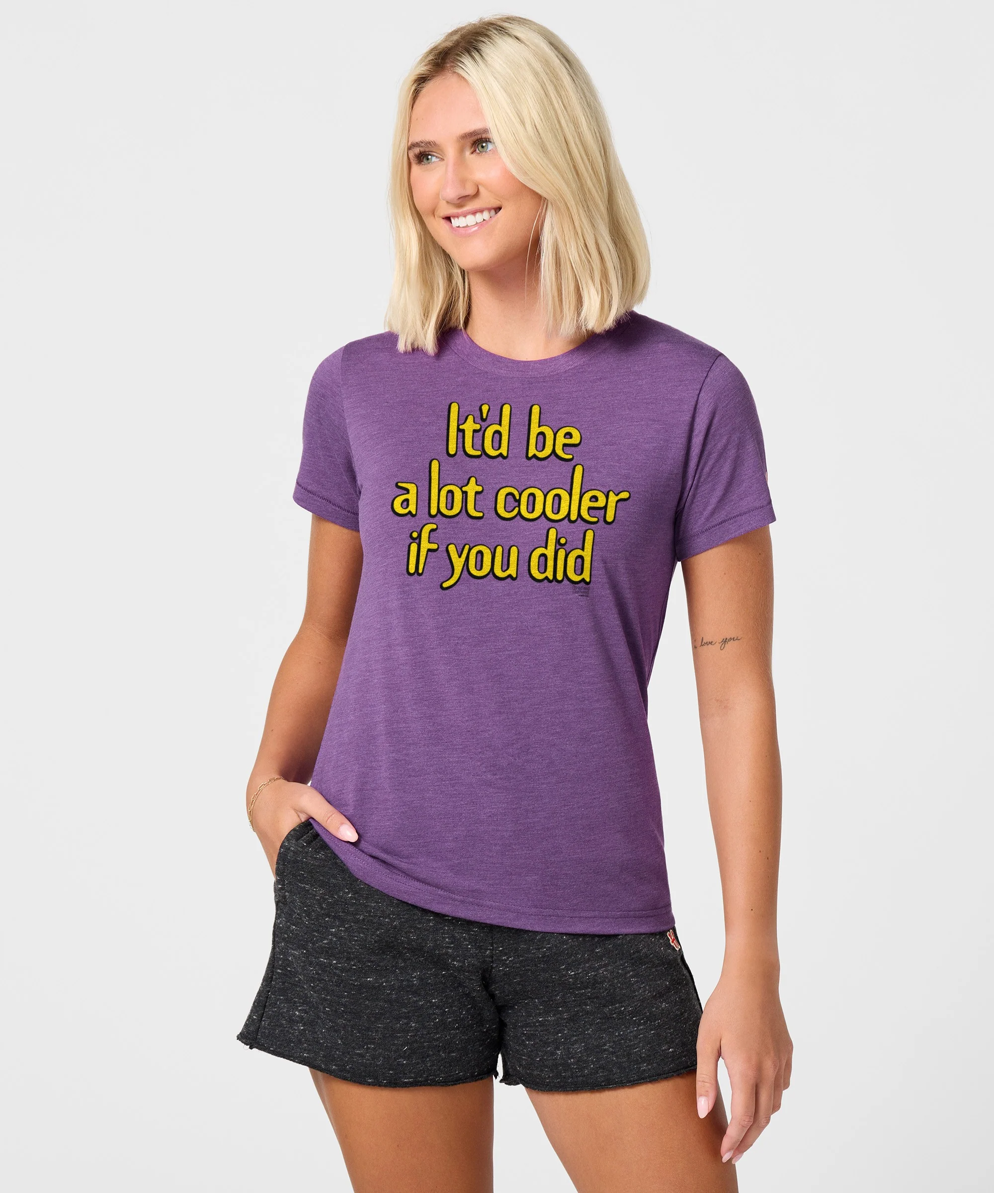 Women's It'd Be A Lot Cooler If You Did - Image 3
